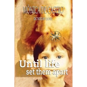Until Life Set Them Apart - by  Mônica de Castro & The Spirit Leonel (Paperback) - 1 of 1