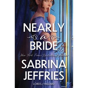 Nearly a Bride - (Lords of Hazard) by  Sabrina Jeffries (Paperback) - 1 of 1
