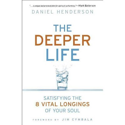 Deeper Life - by  Daniel Henderson & Brenda Brown (Paperback)