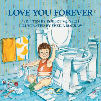 Love You Forever - by  Robert Munsch (Hardcover)