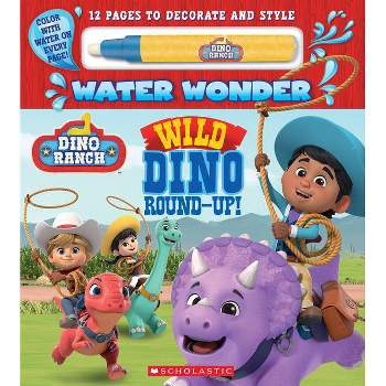 Wild Dino Round-Up! (a Dino Ranch Water Wonder Storybook) - by  Terrance Crawford (Hardcover)
