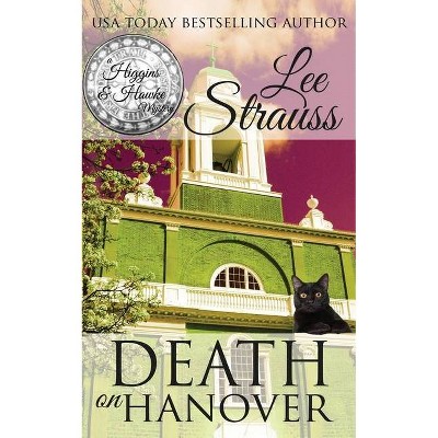 Death on Hanover - (Higgins & Hawke Mystery) by  Lee Strauss (Paperback)