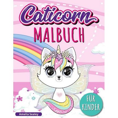 Caticorn Malbuch - by  Amelia Sealey (Paperback)