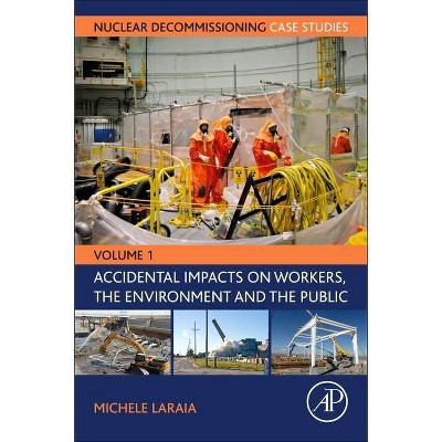 Nuclear Decommissioning Case Studies - by  Michele Laraia (Paperback)