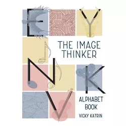 The Image Thinker Alphabet Book - by  Vicky Katrin (Paperback)