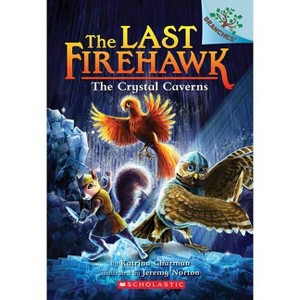 Crystal Caverns -  (Last Firehawk. Scholastic Branches) by Katrina Charman (Paperback) - 1 of 1