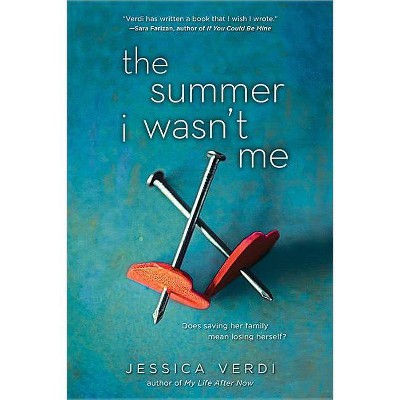 The Summer I Wasn't Me - by  Jessica Verdi (Paperback)