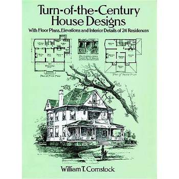Turn-Of-The-Century House Designs - (Dover Architecture) by  William T Comstock (Paperback)