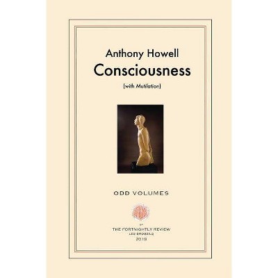 Consciousness - by  Anthony Howell (Paperback)