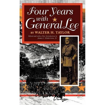 Four Years with General Lee - Annotated by  Walter Taylor (Paperback)