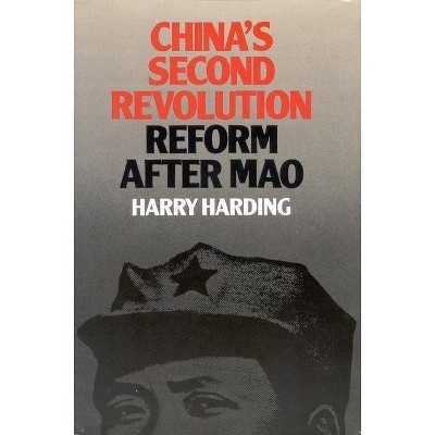 China's Second Revolution - by  Harry Harding (Paperback)