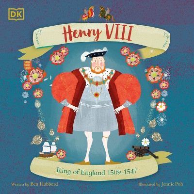 Henry VIII - (History's Great Leaders) by  Ben Hubbard (Paperback)