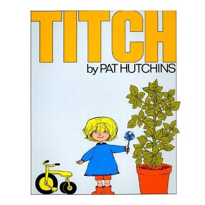 Titch - by  Pat Hutchins (Paperback)