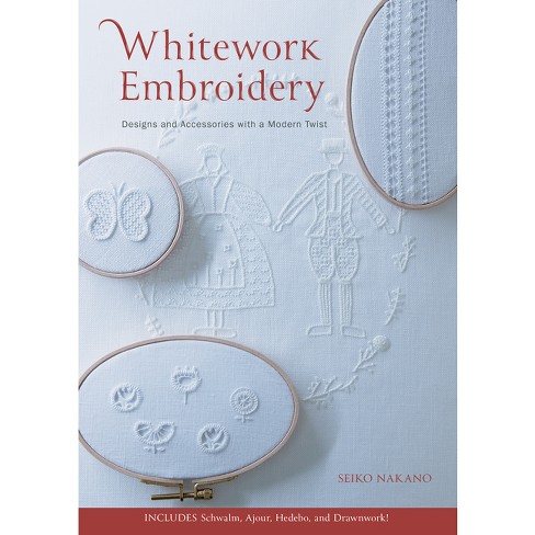 Whitework Embroidery - By Seiko Nakano (paperback) : Target