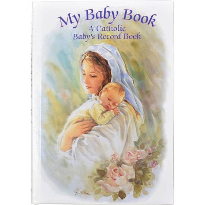 My Baby Book: A Catholic Baby's Record Book - by  Rafaello Blanc (Hardcover)