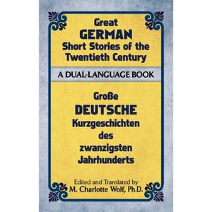 Great German Short Stories of the Twentieth Century - (Dover Dual Language German) (Paperback) - 1 of 1