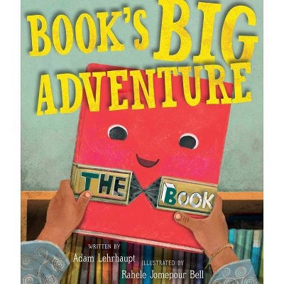 Book's Big Adventure - by  Adam Lehrhaupt (Hardcover)