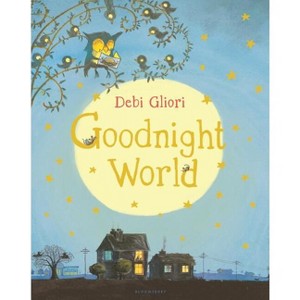 Goodnight World - by  Debi Gliori (Board Book) - 1 of 1
