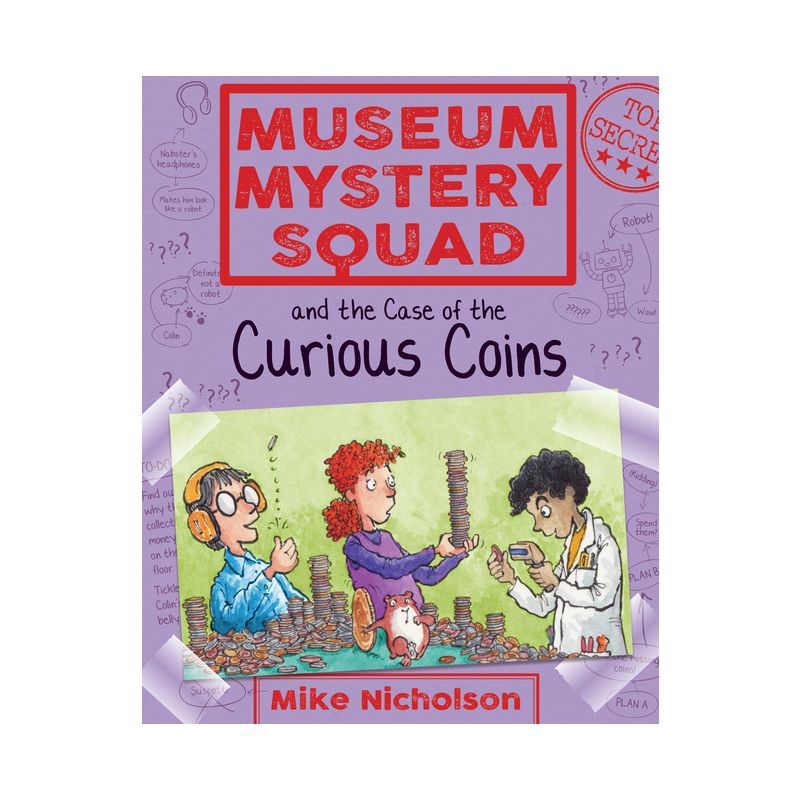 Museum Mystery Squad and the Case of the Curious Coins - by  Mike Nicholson (Paperback), 1 of 2