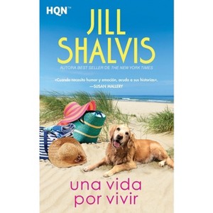Una vida por vivir - by  Jill Shalvis (Paperback) - 1 of 1