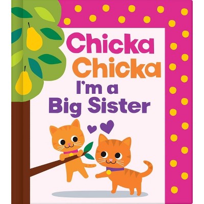 Chicka Chicka I'm a Big Sister - (Chicka Chicka Book) by  Bill Martin Jr & John Archambault (Hardcover)