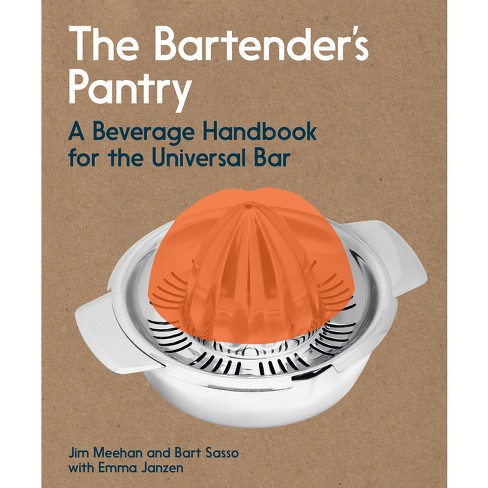 The Bartender's Pantry - by  Jim Meehan & Bart Sasso (Hardcover) - image 1 of 1