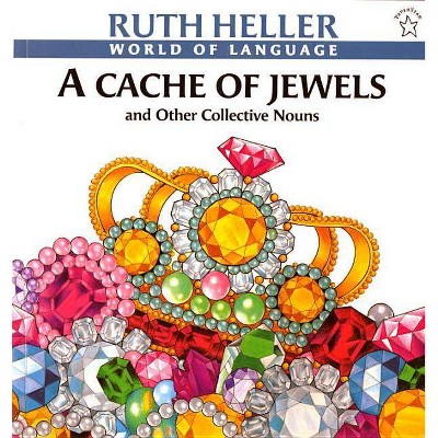 A Cache of Jewels - (World of Language) by  Ruth Heller (Paperback)