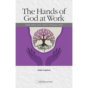 The Hands of God at Work - (CCCC Studies in Writing & Rhetoric) by  Amber Engelson (Paperback) - 1 of 1