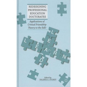 Redesigning Professional Education Doctorates - by  Valerie A Storey (Hardcover) - 1 of 1