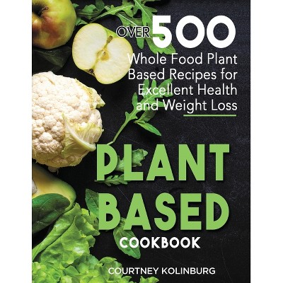 Plant-Based Cookbook - by  Gregory Moore (Paperback)