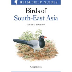 Field Guide to the Birds of South-East Asia - (Helm Field Guides) by  Craig Robson (Paperback) - 1 of 1