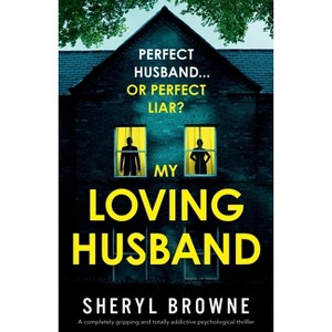 My Loving Husband - by  Sheryl Browne (Paperback) - 1 of 1