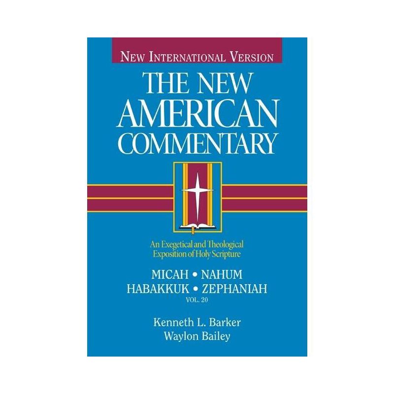 Micah, Nahum, Habakkuh, Zephaniah - (New American Commentary) by  Kenneth L Barker (Hardcover), 1 of 2