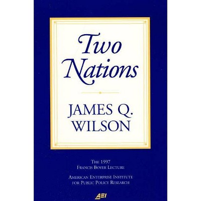 Two Nations - (Francis Boyer Lecture) by  James Q Wilson (Paperback)