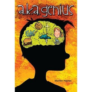 Aka Genius - by  Marilee Haynes (Paperback) - 1 of 1