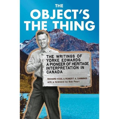 The Object's the Thing - by  Richard Kool & Roger Yorke Edwards (Paperback)