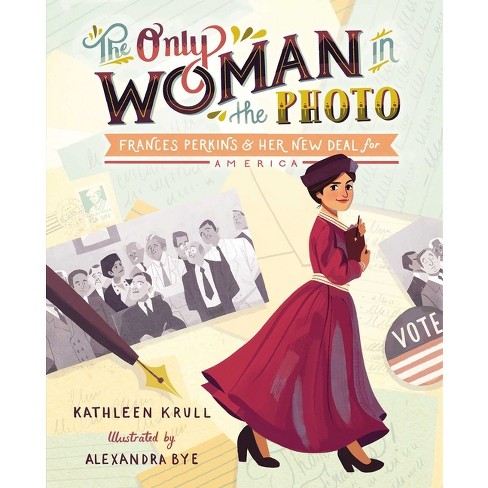 The Only Woman in the Photo - by  Kathleen Krull (Hardcover) - image 1 of 1