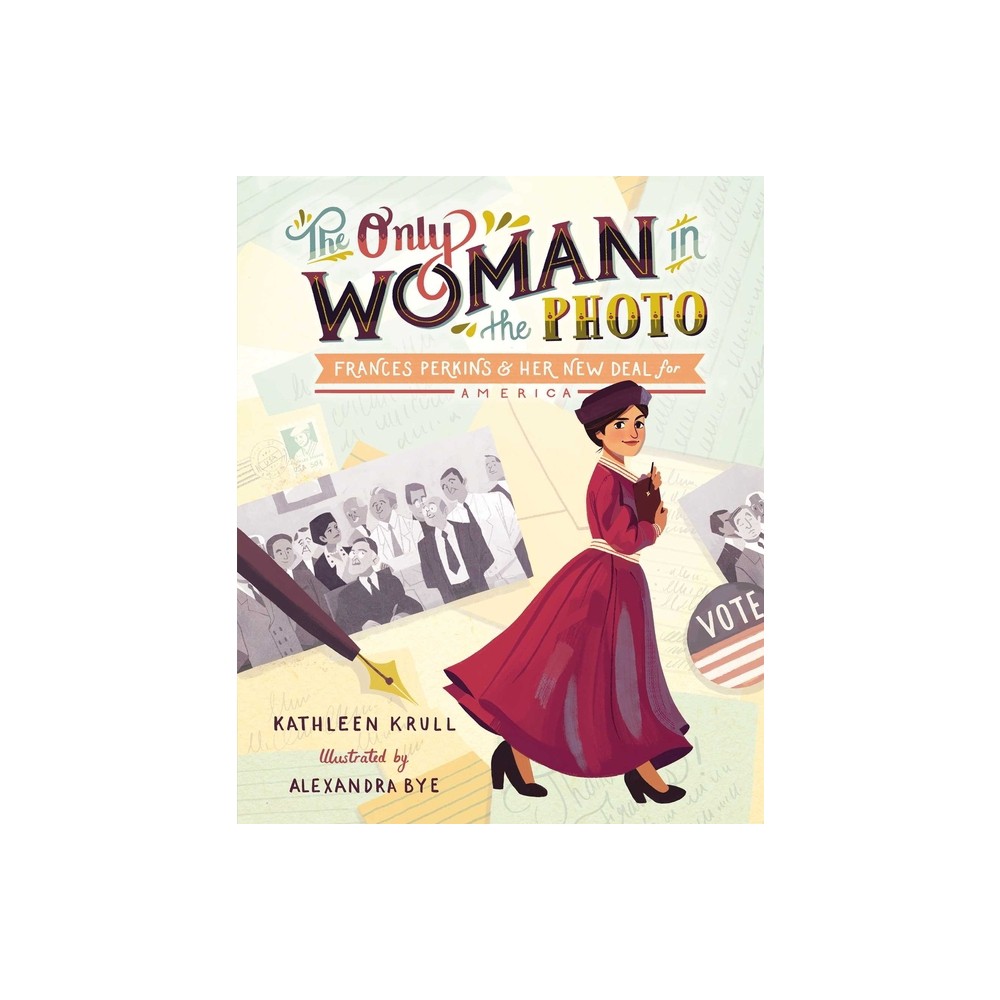 The Only Woman in the Photo - by Kathleen Krull (Hardcover)