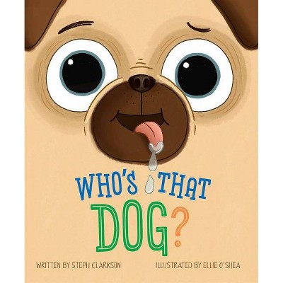 Who's That Dog? - by  Steph Clarkson (Board Book)