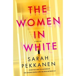 The Women in White - by  Sarah Pekkanen (Hardcover) - 1 of 1