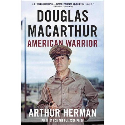 Douglas MacArthur - by  Arthur Herman (Paperback)