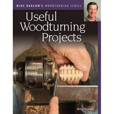 Mike Darlow's Woodturning Series: Useful Woodturning Projects - (Paperback)