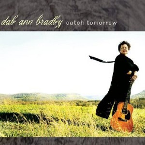 Dale Ann Bradley - Catch Tomorrow (CD) - 1 of 1
