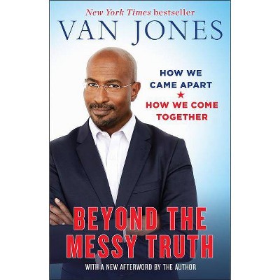 Beyond the Messy Truth - by  Van Jones (Paperback)