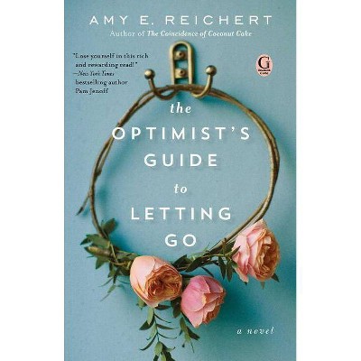 Optimist's Guide to Letting Go - by Amy E Reichert (Paperback)