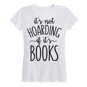 Women's - Instant Message - It's Not Hoarding if it's Books Short Sleeve Graphic T-Shirt - 1 of 4