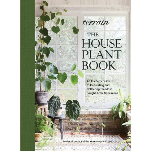 Terrain: The Houseplant Book - by  Melissa Lowrie (Hardcover) - image 1 of 1