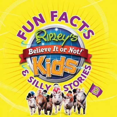 Ripley's Fun Facts & Silly Stories 2, 2 - by  Ripley's Believe It or Not (Paperback)