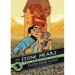 The Nameless City: The Stone Heart - by  Faith Erin Hicks (Paperback)