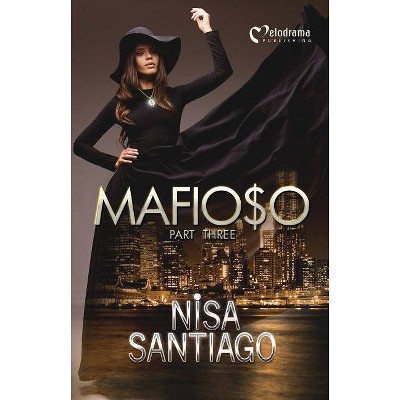 Mafioso - Part 3 - by  Nisa Santiago (Paperback)